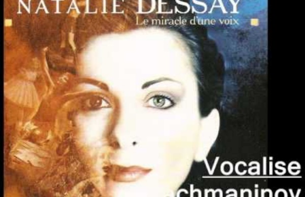 Vocalise ( Rachmaninov) : Natalie Dessay.