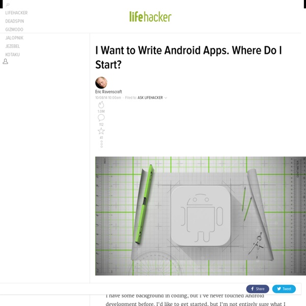 I Want to Write Android Apps. Where Do I Start?