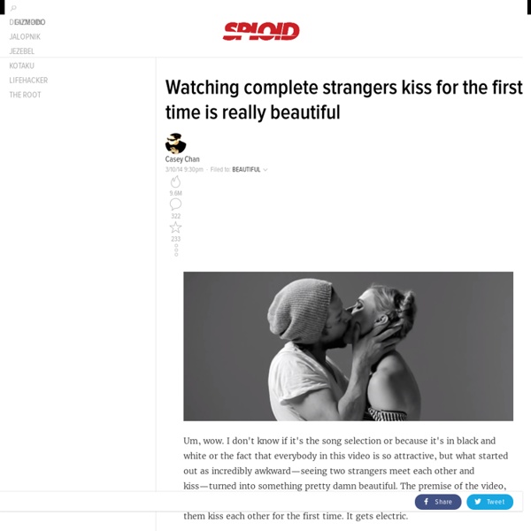 Watching complete strangers kiss for the first time is really beautiful