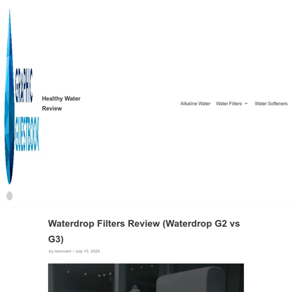 Waterdrop Filters: G2 vs G3 Review « Healthy Water Review