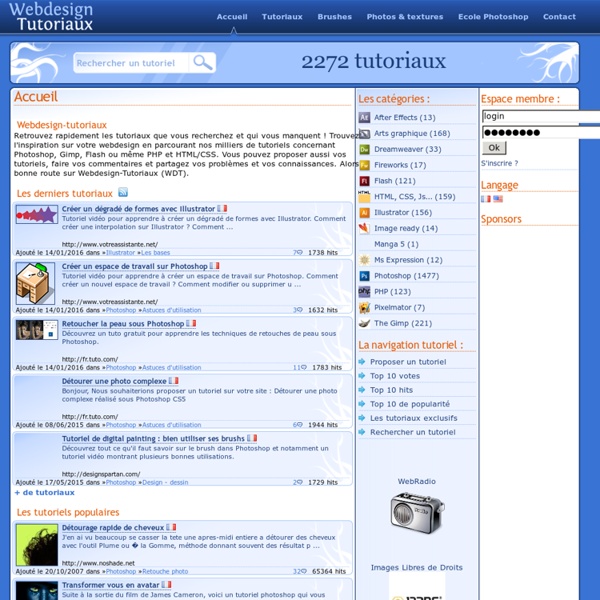 Webdesign Tutoriaux .com - Trouvez le tutoriel Photoshop CS4/CS5, Flash, Illustrator et The Gimp dont vous avez besoin