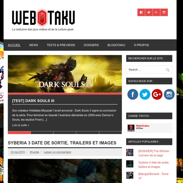 WebOtaku : Le webzine des jeux vidéos et des loisirs geek