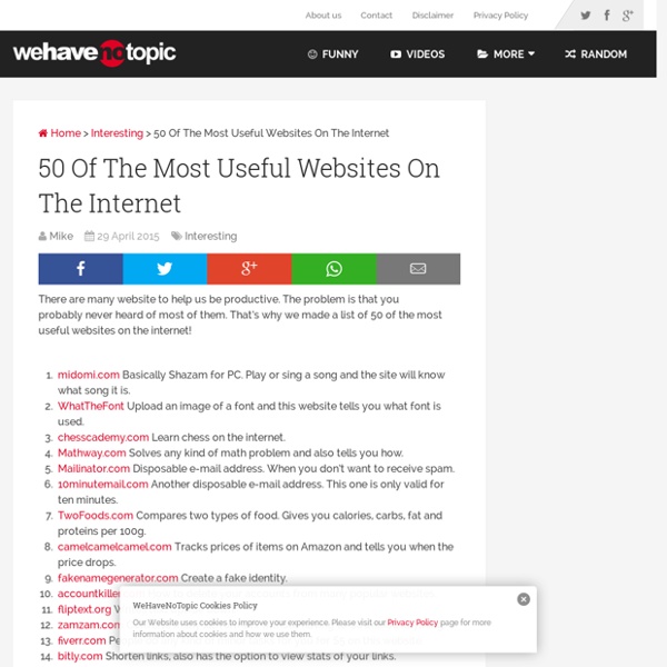 50 Of The Most Useful Websites On The Internet - WeHaveNoTopic