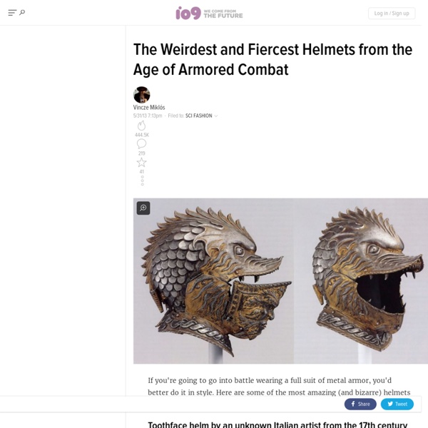 The Weirdest and Fiercest Helmets from the Age of Armored Combat