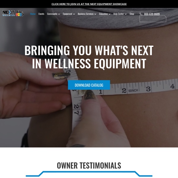 Bringing you what's NEXT in wellness equipment