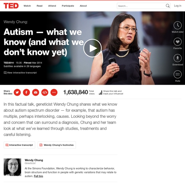 Wendy Chung: Autism — what we know (and what we don’t know yet)