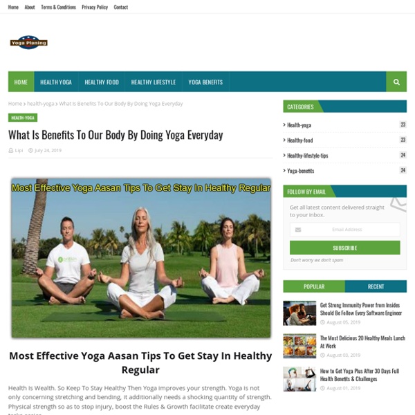 What Is Benefits To Our Body By Doing Yoga Everyday