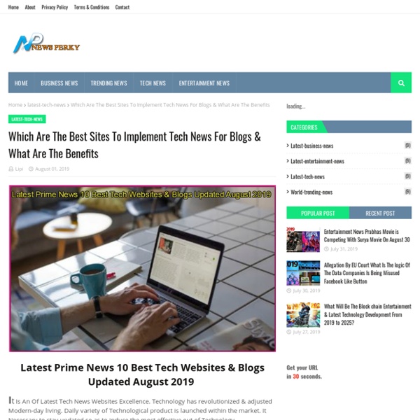 Which Are The Best Sites To Implement Tech News For Blogs & What Are The Benefits