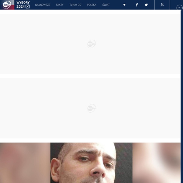 Wiadomości, aktualności z Polski i ze Świata - serwis informacyjny - portal TVN24.pl