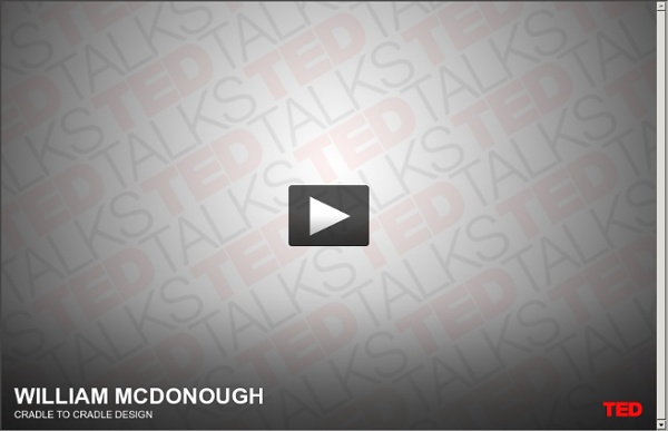 William McDonough - Future city - Video on TED.com