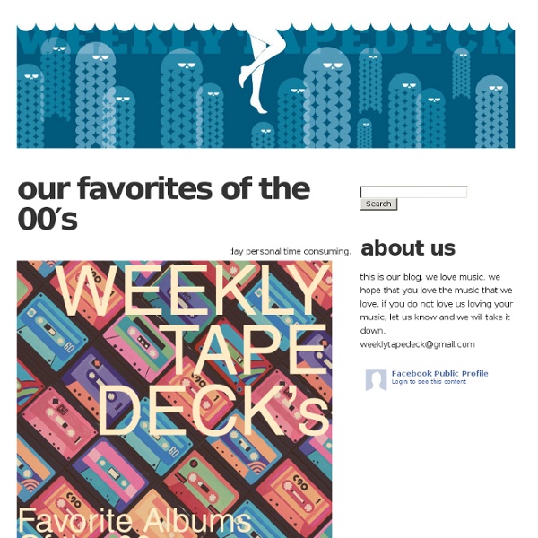 Weekly Tape Deck » Blog Archive » our favorites of the 00′s