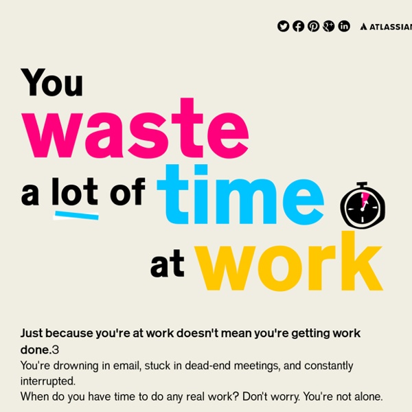 You Waste A Lot Of Time At Work