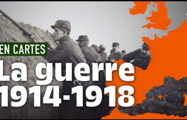 Les grandes étapes de la Première Guerre mondiale : 1914 - 1918