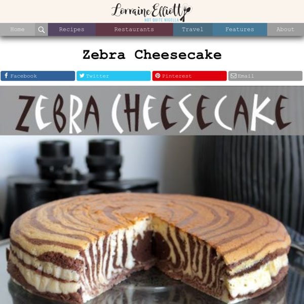 Zebra cake recipe, Zebra Cheesecake recipe @Not Quite Nigella