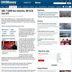 GE: 7,000 tax returns, $0 U.S. tax bill - Apr. 16, 2010