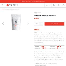 011 KAZE 風, Balanced & Pure Tea – Cup of Japan