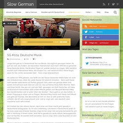 Slow German» Blog Archive » #024: Deutsche Musik