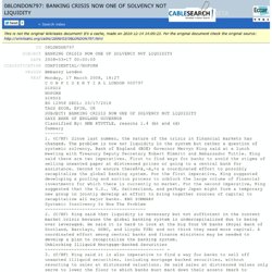 08LONDON797: BANKING CRISIS NOW ONE OF SOLVENCY NOT LIQUIDITY