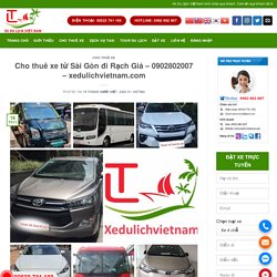 Thuê xe Sài Gòn Rạch Giá - 0902802007 - xedulichvietnam.com