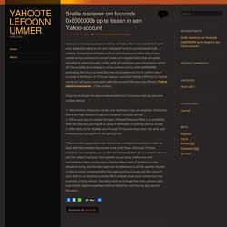 Snelle manieren om foutcode 0x8000000b op te lossen in een Yahoo-account