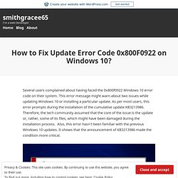 How to Fix Update Error Code 0x800F0922 on Windows 10? – smithgracee65