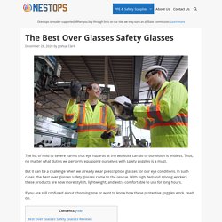 10 Best Over Glasses Safety Glasses