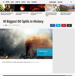 10 Biggest Oil Spills in History
