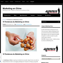 10 Tendances du Marketing en Chine