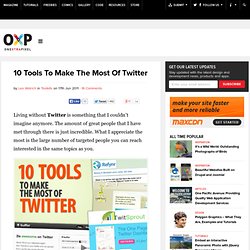 10 Tools To Make The Most Of Twitter