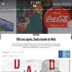 100 ans après, Dada hacke le Web