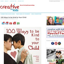 100 Ways to be Kind to your Child