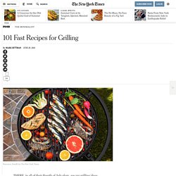 101 Fast Recipes for Grilling