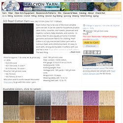 Pearl Cotton 3/2 - Halcyon Yarn, Quality and Value for Fiber Artists