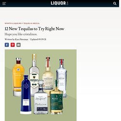 12 New Tequilas to Try Today