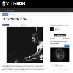 14 To Watch in '14