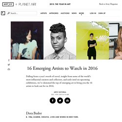 16 Emerging Artists to Watch in 2016