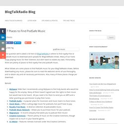17 Places to Find PodSafe MusicBlogTalkRadio blog
