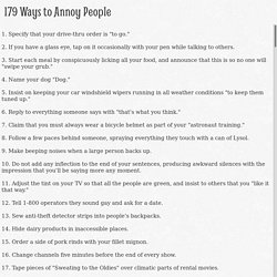 179 Ways to Annoy People