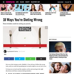 18 Ways You're Dieting Wrong