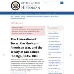 The Annexation of Texas, the Mexican-American War, and the Treaty of Guadalupe-Hidalgo, 1845–1848 - 1830–1860