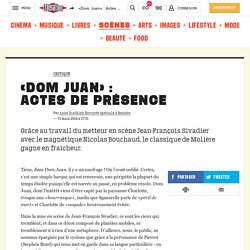 «Dom Juan» : Actes de présence