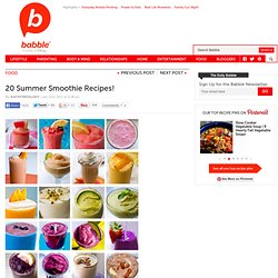 20 Summer Smoothie Recipes