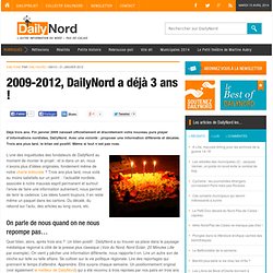 2009-2012, DailyNord a déjà 3 ans !
