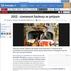 Politique : 2012 : comment Sarkozy se prépare