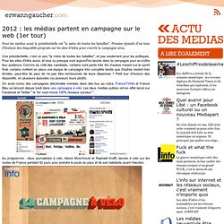2012 : les médias partent en campagne sur le web (1er tour)
