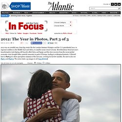 2012: The Year in Photos, Part 3 of 3 - In Focus