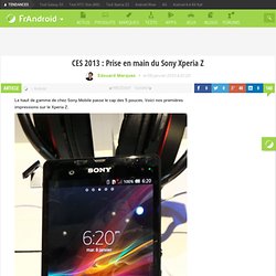 CES 2013 : Prise en main du Sony Xperia Z