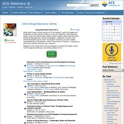 2014 Drug Discovery Series » ACS Webinars ®