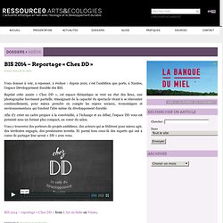 BIS 2014 – Reportage « Chez DD » – RESSOURCE