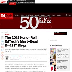 The 2015 Honor Roll: EdTech’s Must-Read K–12 IT Blogs